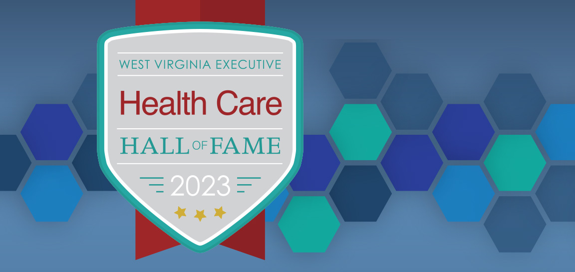 2023 West Virginia Executive Health Care Hall of Fame – West Virginia ...